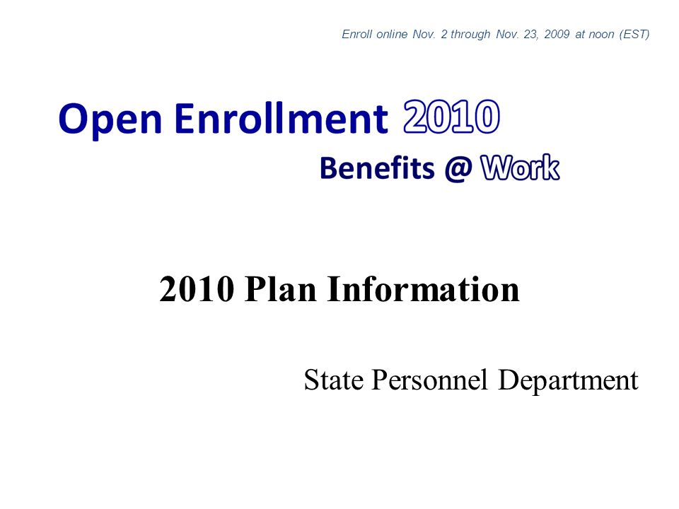 2010 Plan Information State Personnel Department Enroll online Nov.