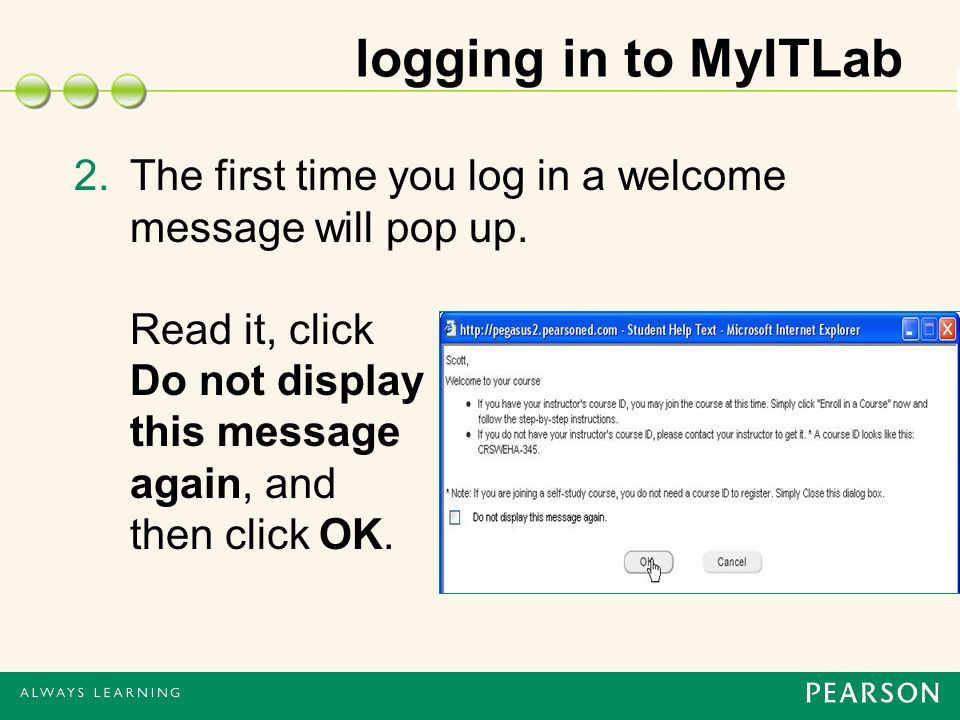 2.The first time you log in a welcome message will pop up.