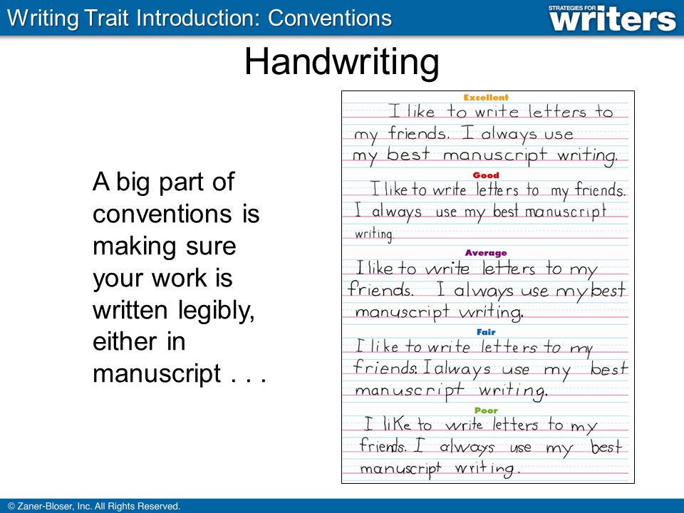 Handwriting A big part of conventions is making sure your work is written legibly, either in manuscript...