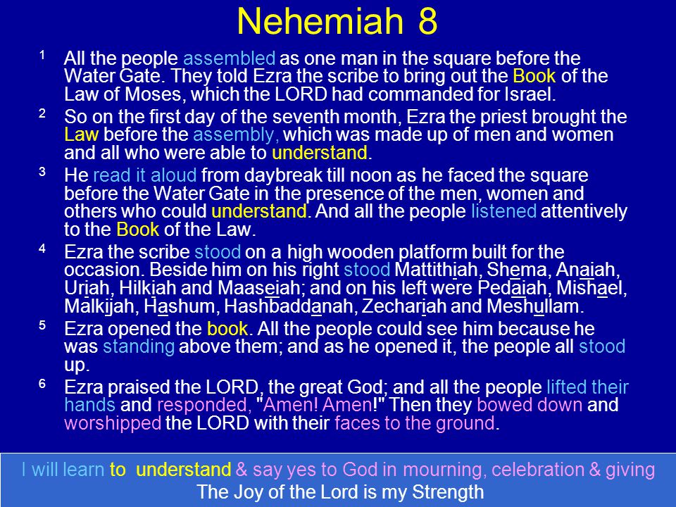 Nehemiah 8 1 All the people assembled as one man in the square before the Water Gate.