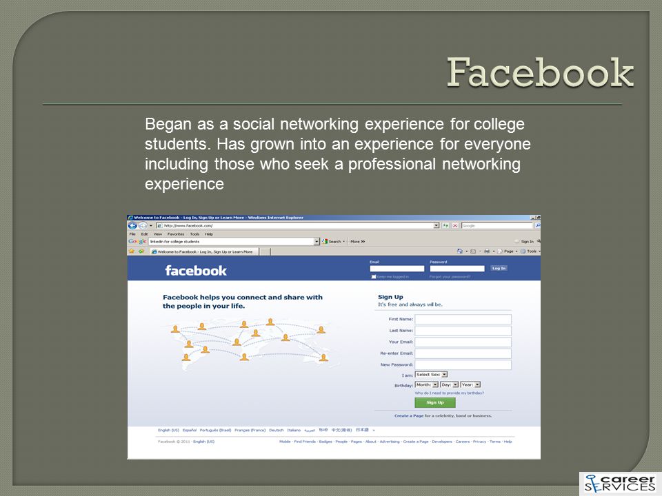 Began as a social networking experience for college students.