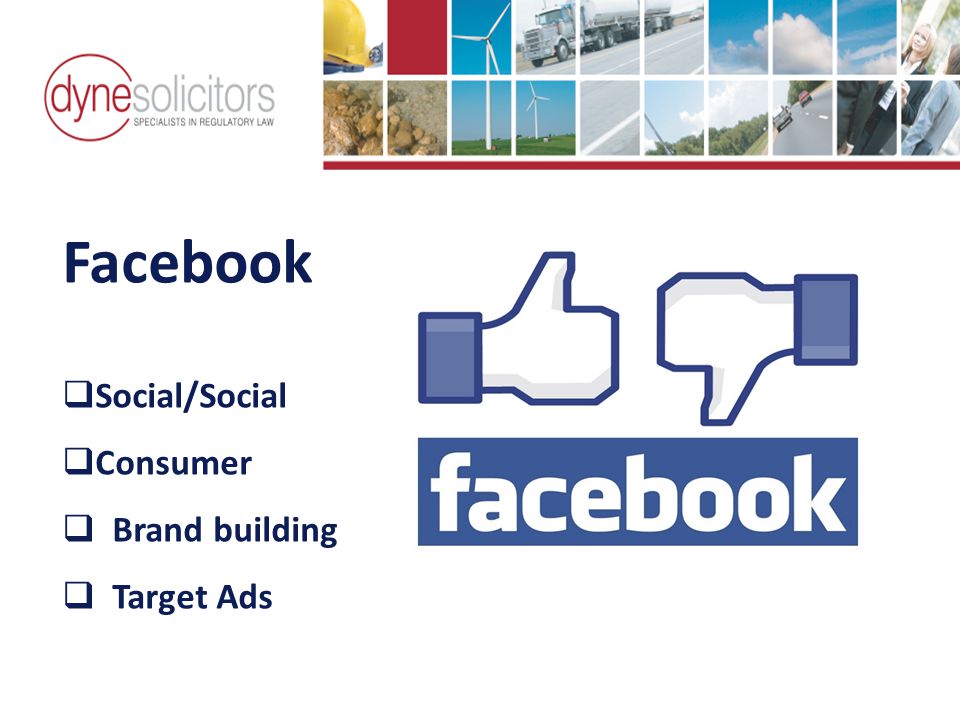 Facebook  Social/Social  Consumer  Brand building  Target Ads Business Development in the Information Age Online Marketing For Transport