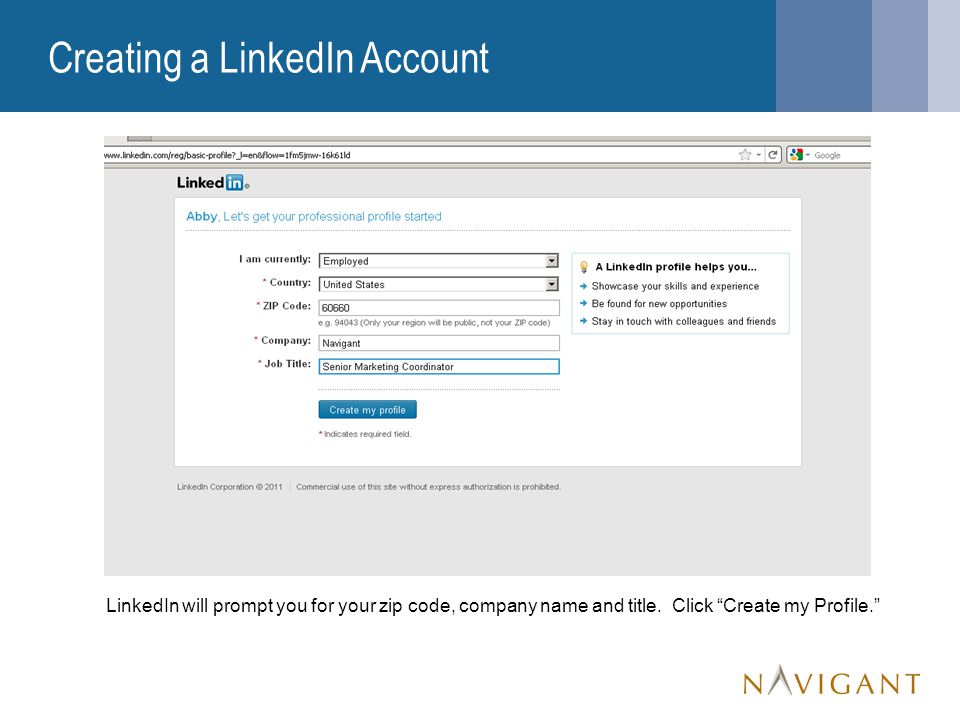 Creating a LinkedIn Account LinkedIn will prompt you for your zip code, company name and title.