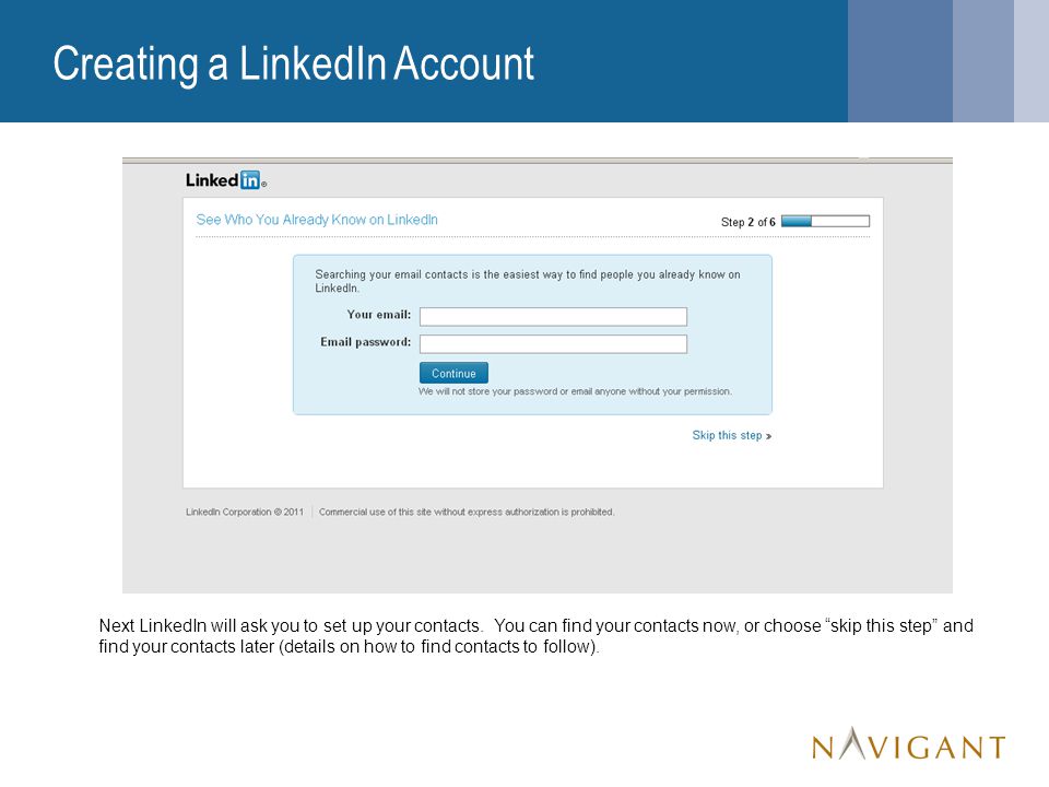 Creating a LinkedIn Account Next LinkedIn will ask you to set up your contacts.