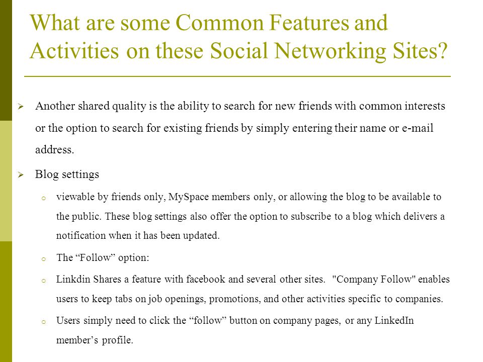 What are some Common Features and Activities on these Social Networking Sites.