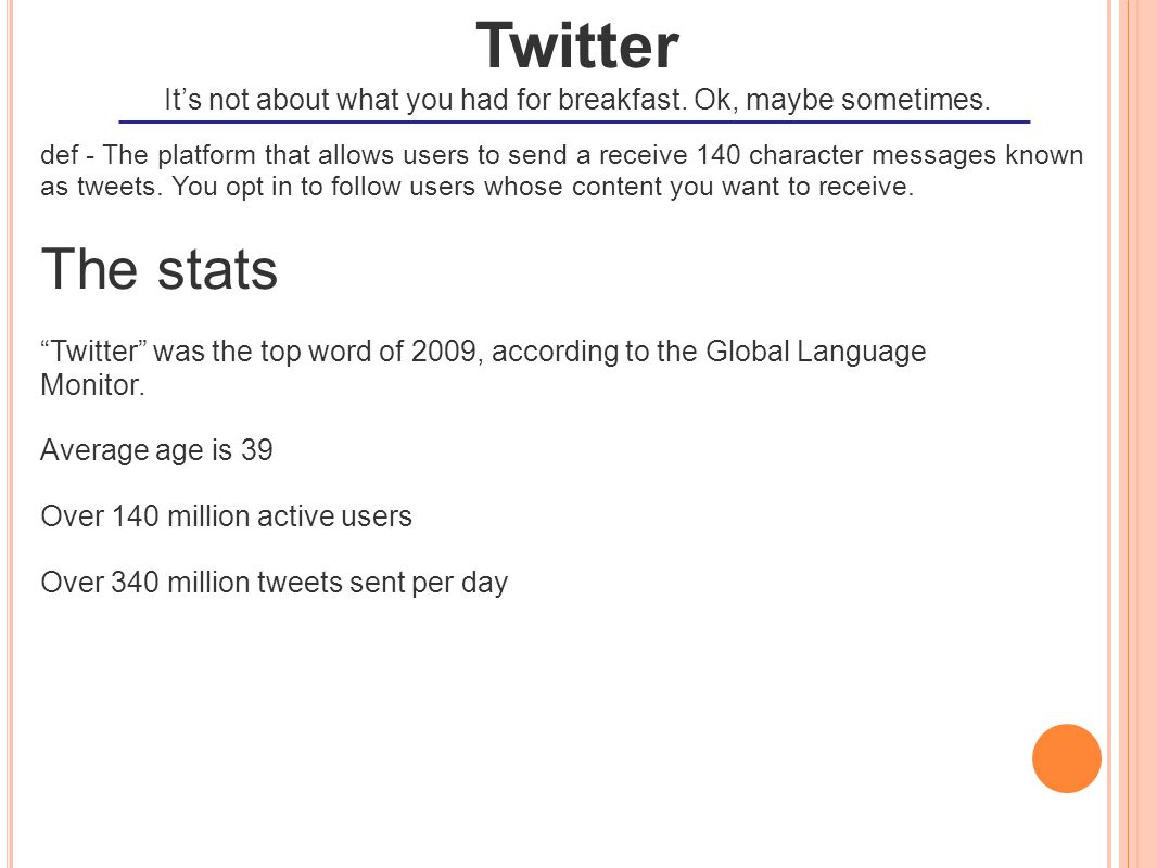 def - The platform that allows users to send a receive 140 character messages known as tweets.