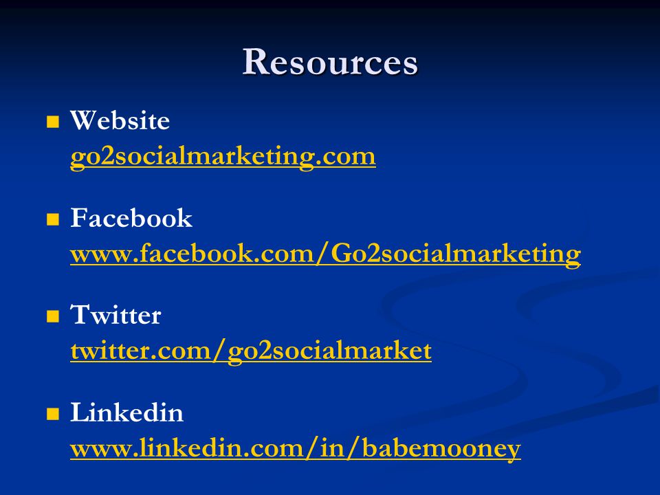 Resources Website go2socialmarketing.com go2socialmarketing.com Facebook     Twitter twitter.com/go2socialmarket twitter.com/go2socialmarket Linkedin