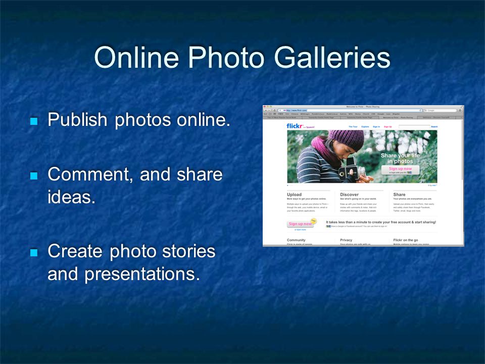Online Photo Galleries Publish photos online. Comment, and share ideas.