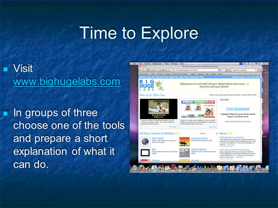 Time to Explore Visit     In groups of three choose one of the tools and prepare a short explanation of what it can do.