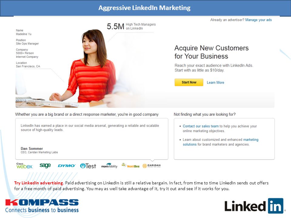 Aggressive LinkedIn Marketing Try LinkedIn advertising.