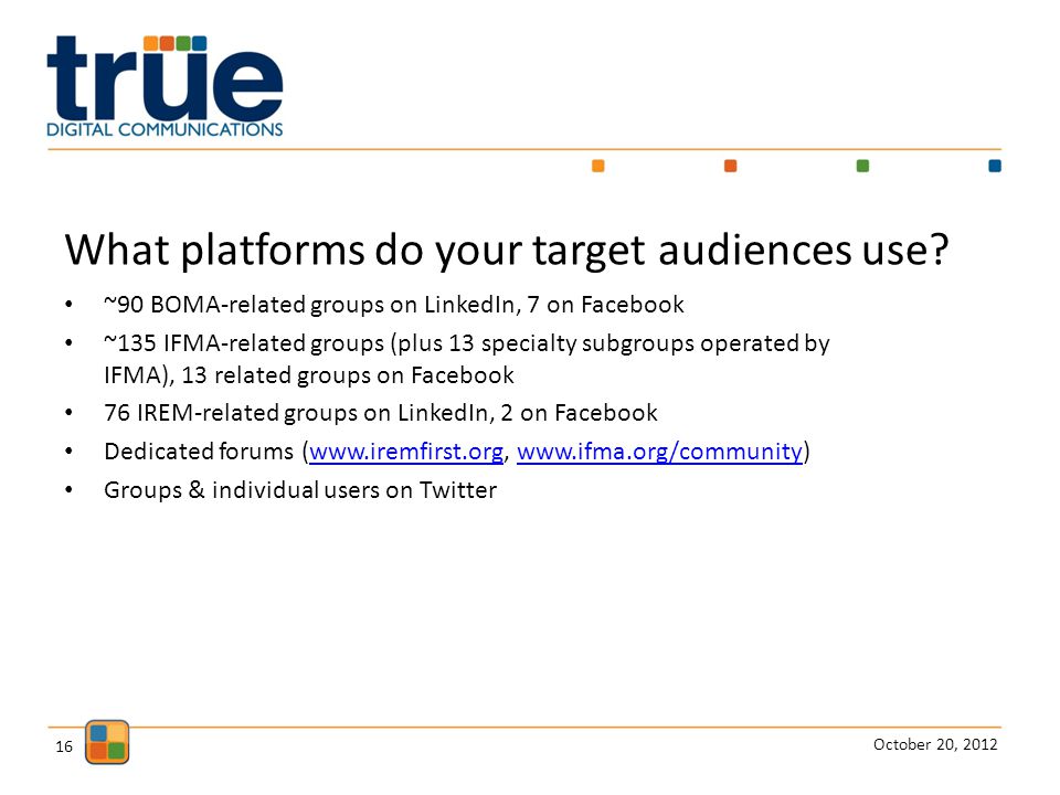 October 20, What platforms do your target audiences use.