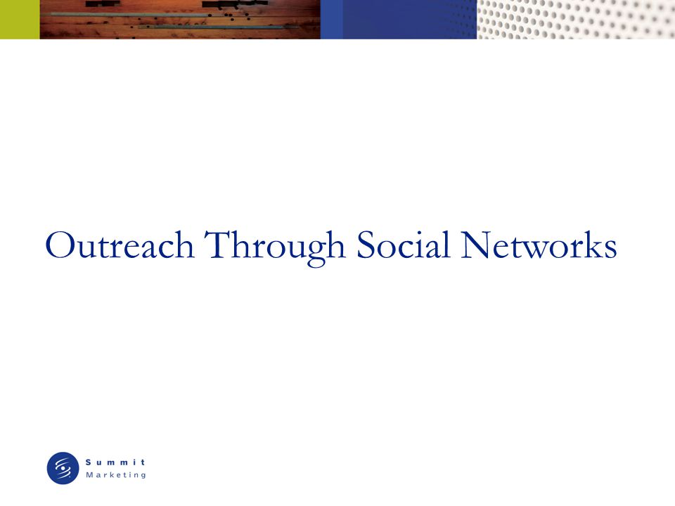 Outreach Through Social Networks
