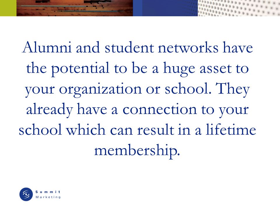 Alumni and student networks have the potential to be a huge asset to your organization or school.