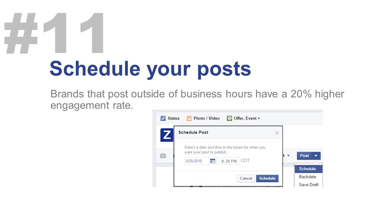 Schedule your posts Brands that post outside of business hours have a 20% higher engagement rate.