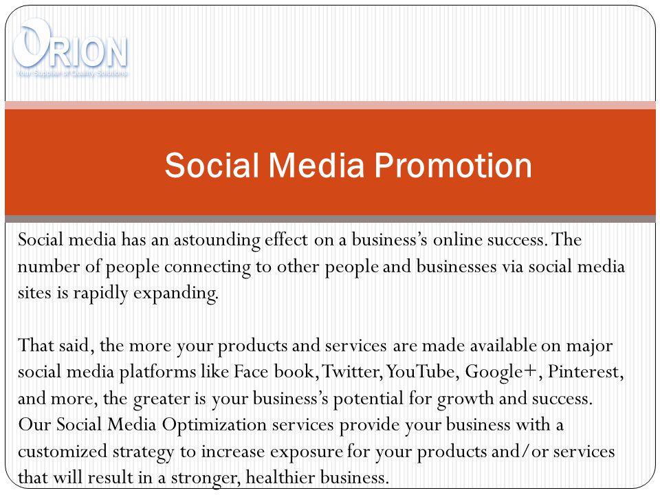 Social Media Promotion Social media has an astounding effect on a business’s online success.