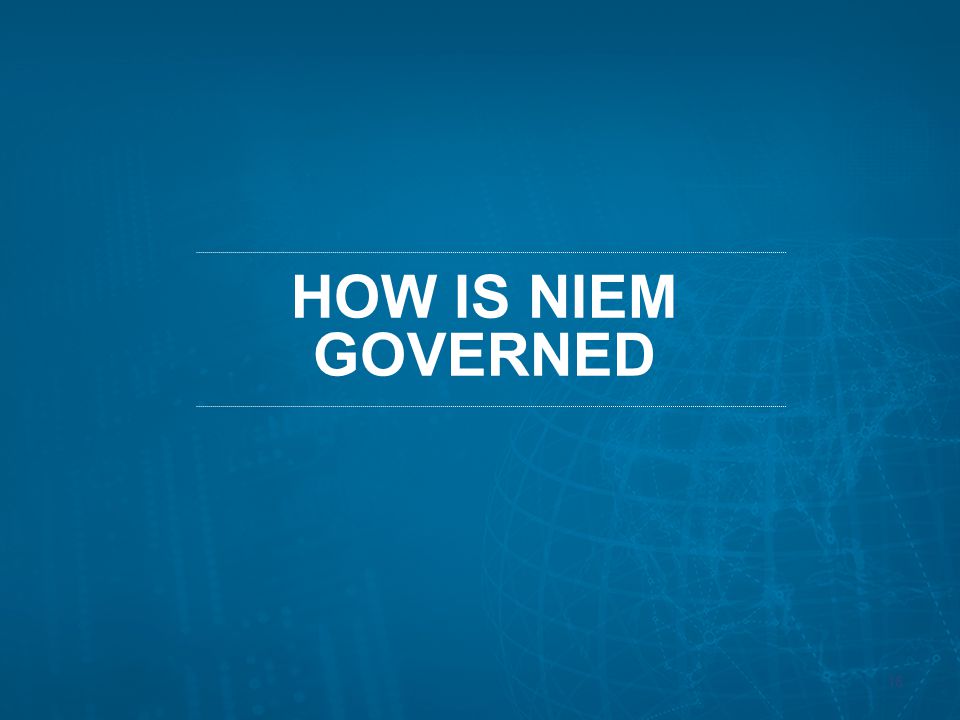 HOW IS NIEM GOVERNED 16