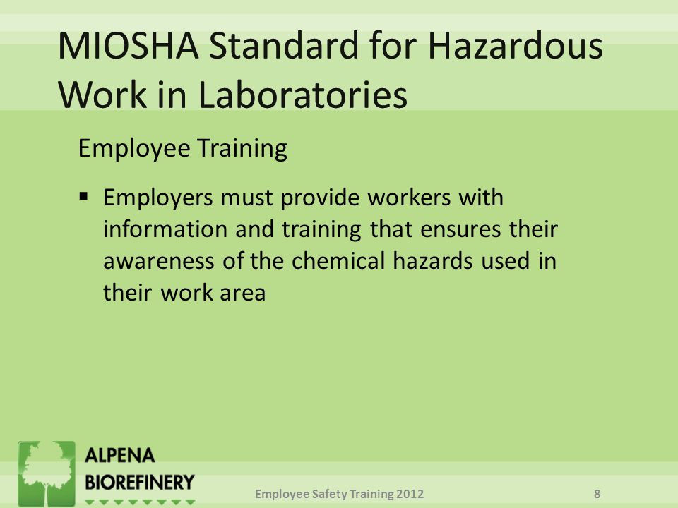 Employee Training  Employers must provide workers with information and training that ensures their awareness of the chemical hazards used in their work area Employee Safety Training 20128