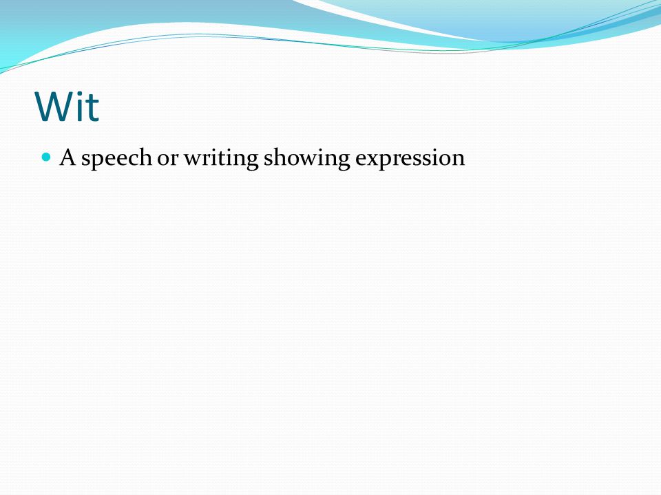 Wit A speech or writing showing expression
