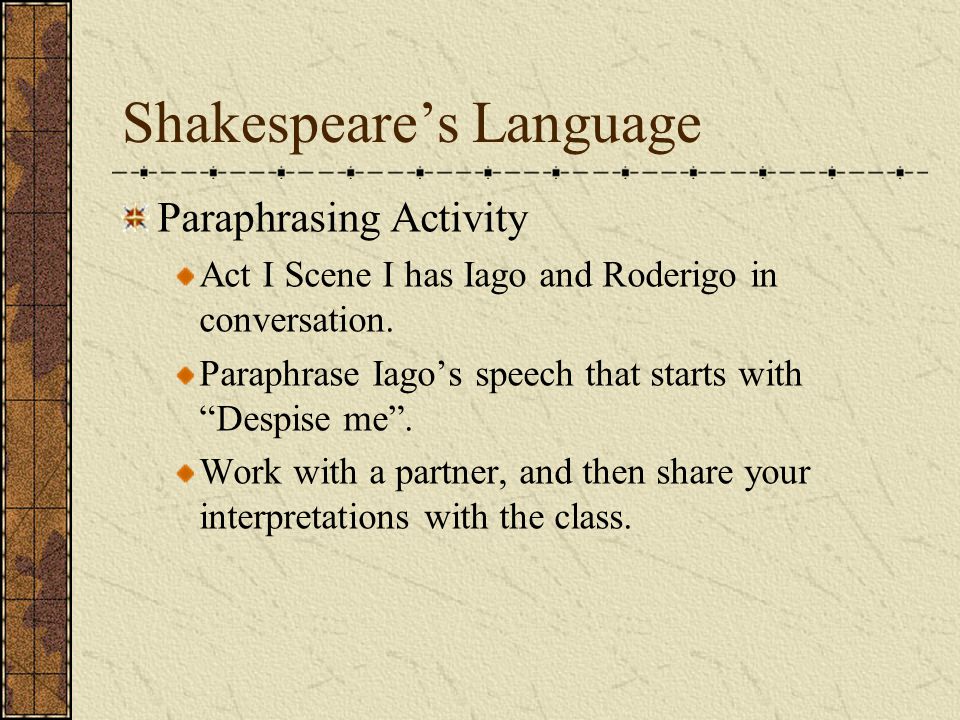 Shakespeare’s Language Paraphrasing Activity Act I Scene I has Iago and Roderigo in conversation.