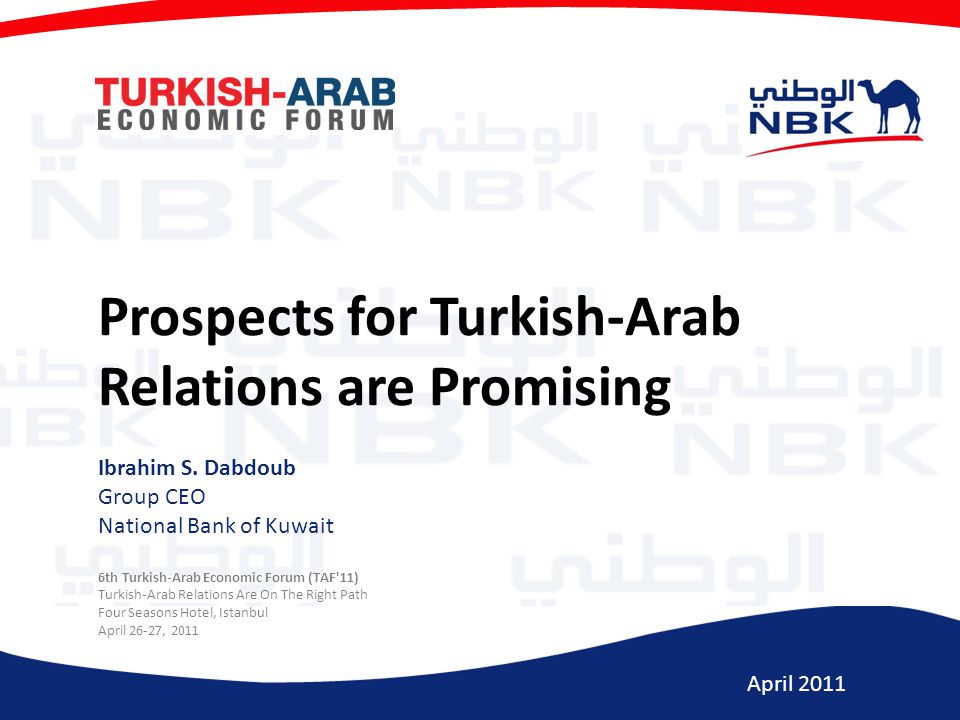 April 2011 Prospects for Turkish-Arab Relations are Promising Ibrahim S.