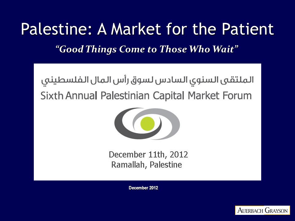 Palestine: A Market for the Patient December 2012 Good Things Come to Those Who Wait