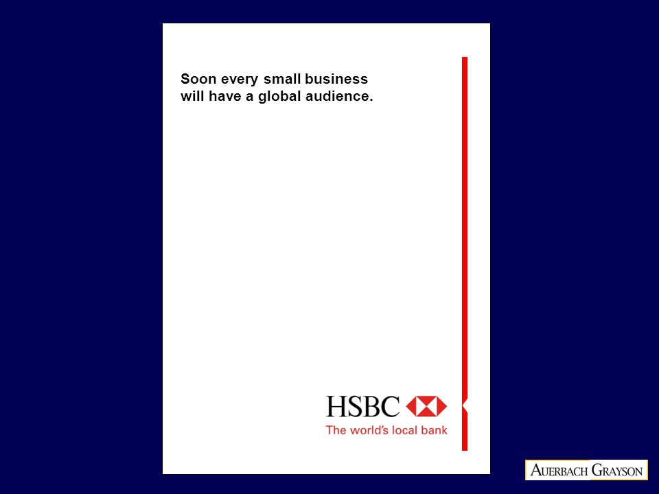 Soon every small business will have a global audience.