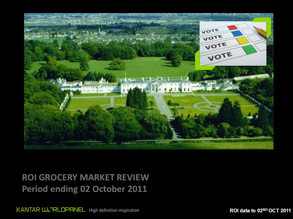 ROI data to 02 ND OCT 2011 ROI GROCERY MARKET REVIEW Period ending 02 October 2011