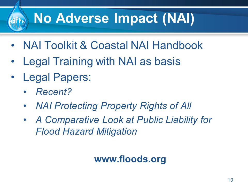 No Adverse Impact (NAI) NAI Toolkit & Coastal NAI Handbook Legal Training with NAI as basis Legal Papers: Recent.