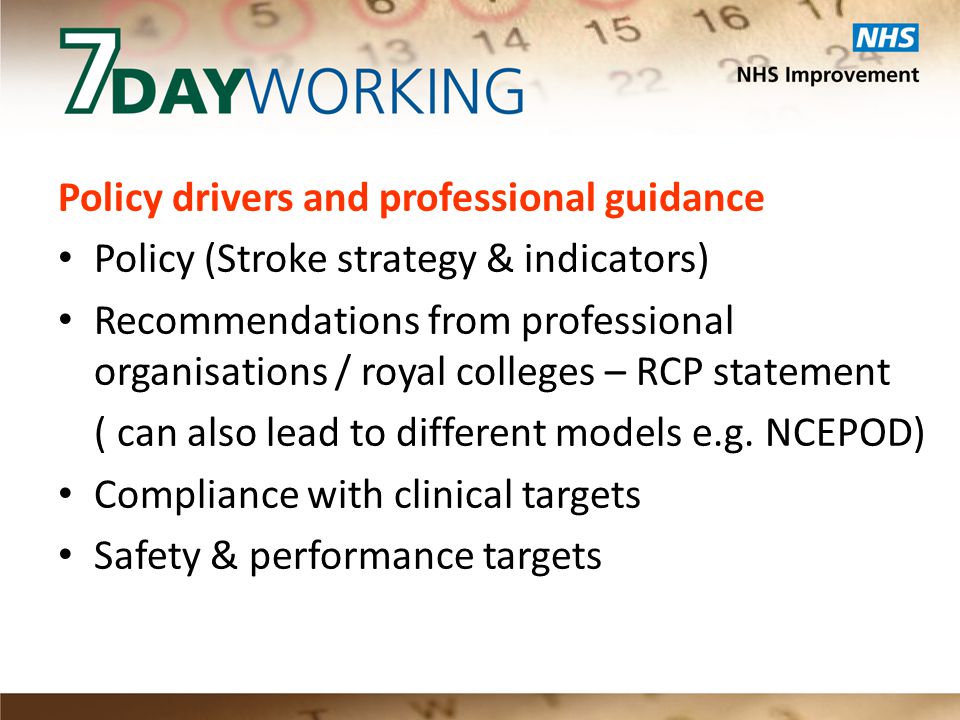 Policy drivers and professional guidance Policy (Stroke strategy & indicators) Recommendations from professional organisations / royal colleges – RCP statement ( can also lead to different models e.g.