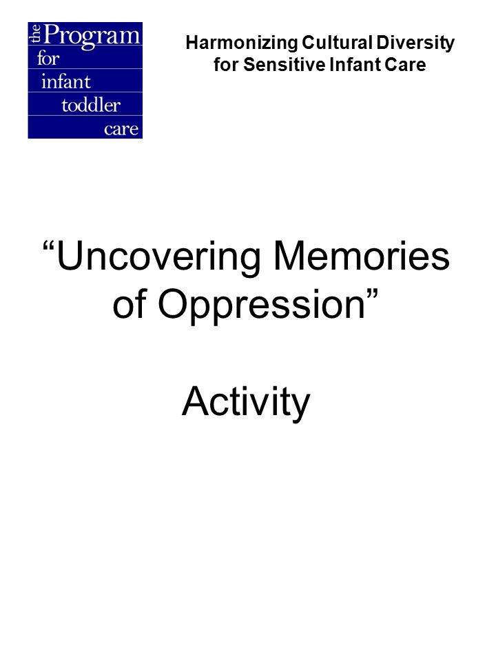 Uncovering Memories of Oppression Activity Harmonizing Cultural Diversity for Sensitive Infant Care