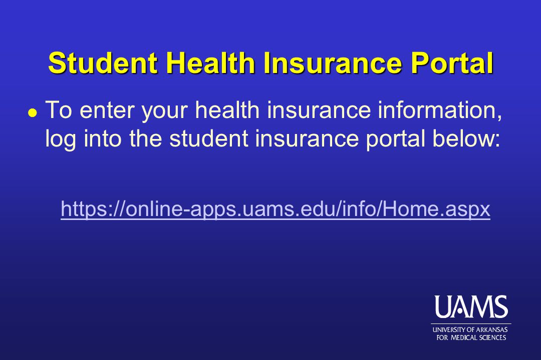 Student Health Insurance Portal l To enter your health insurance information, log into the student insurance portal below: