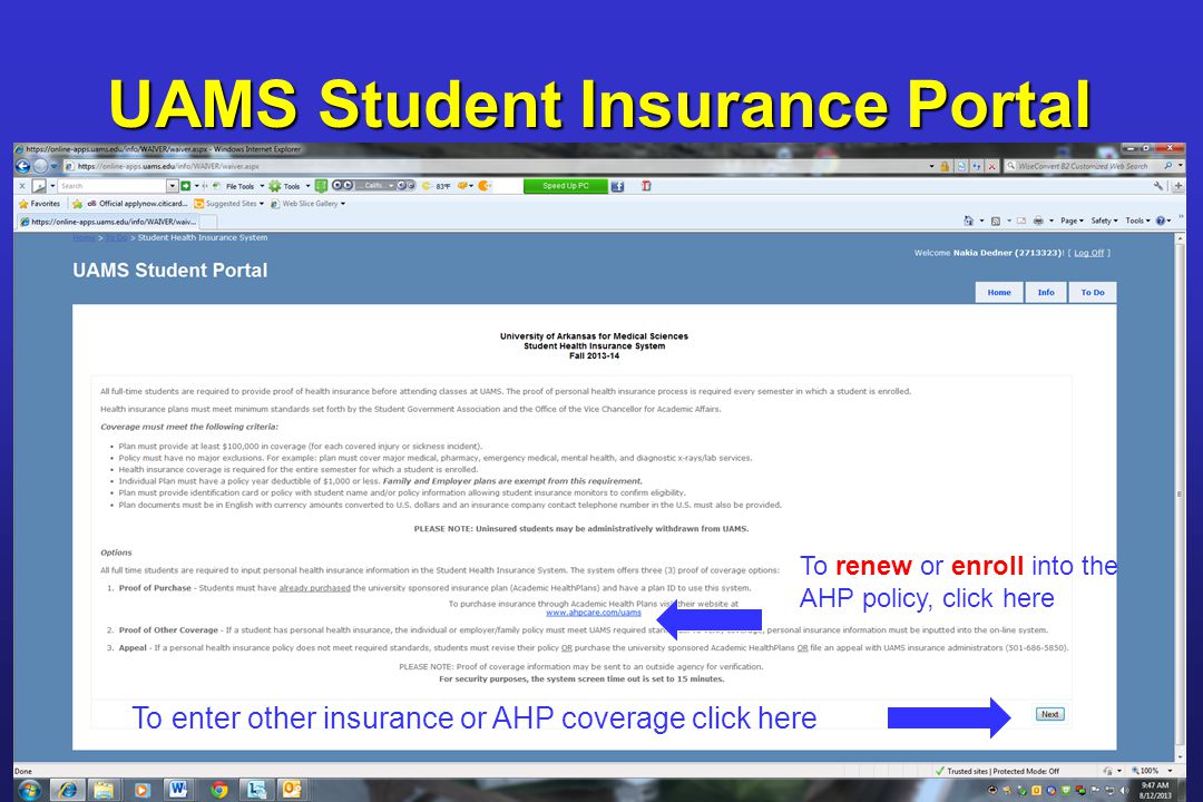 UAMS Student Insurance Portal To renew or enroll into the AHP policy, click here To enter other insurance or AHP coverage click here