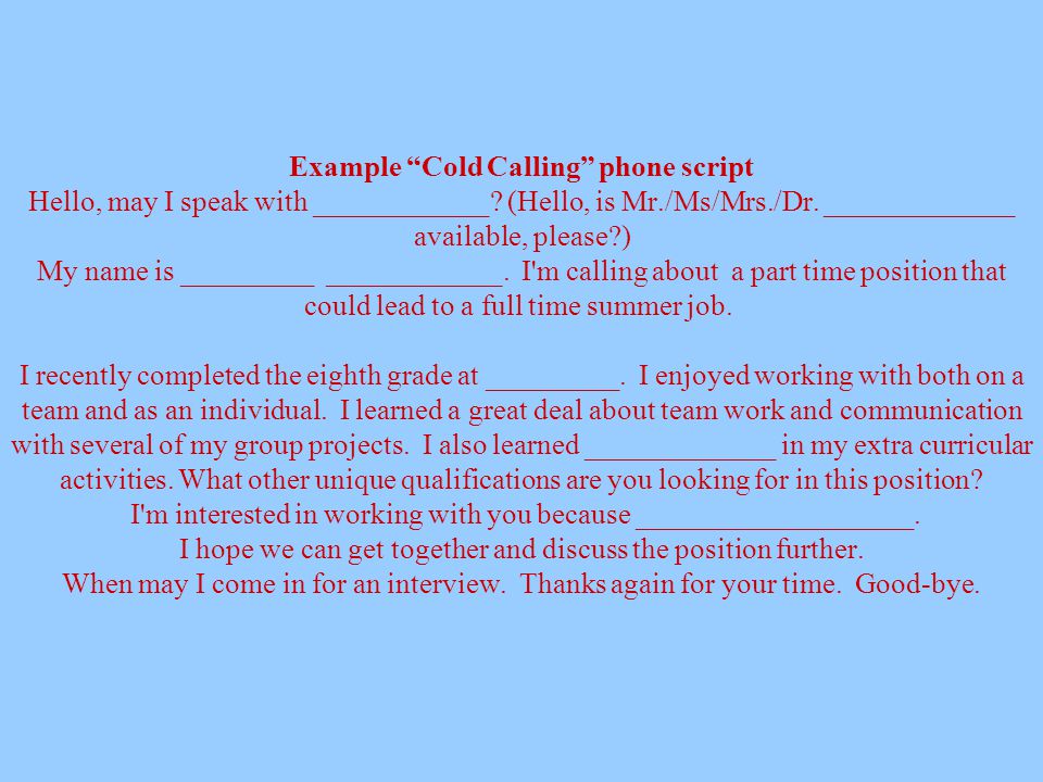 Example Cold Calling phone script Hello, may I speak with ____________.