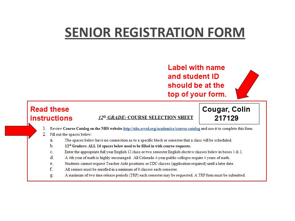 SENIOR REGISTRATION FORM Label with name and student ID should be at the top of your form.
