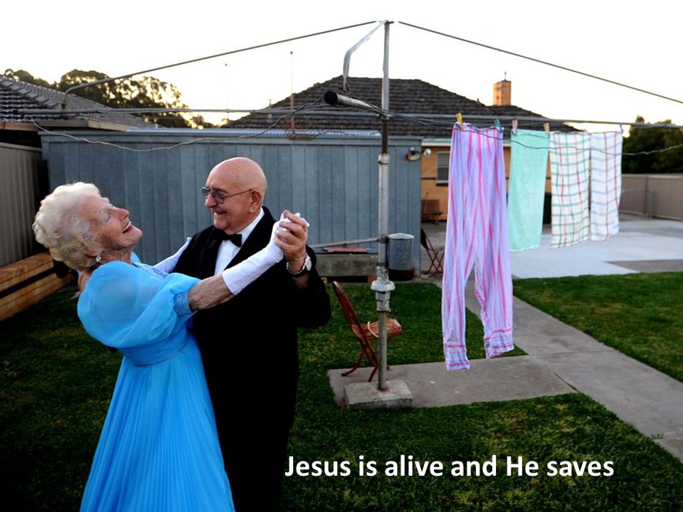 Jesus is alive and He saves