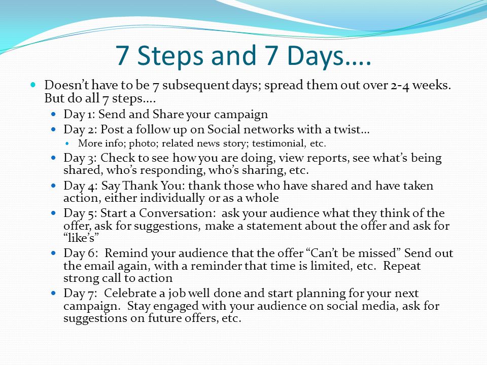 7 Steps and 7 Days…. Doesn’t have to be 7 subsequent days; spread them out over 2-4 weeks.