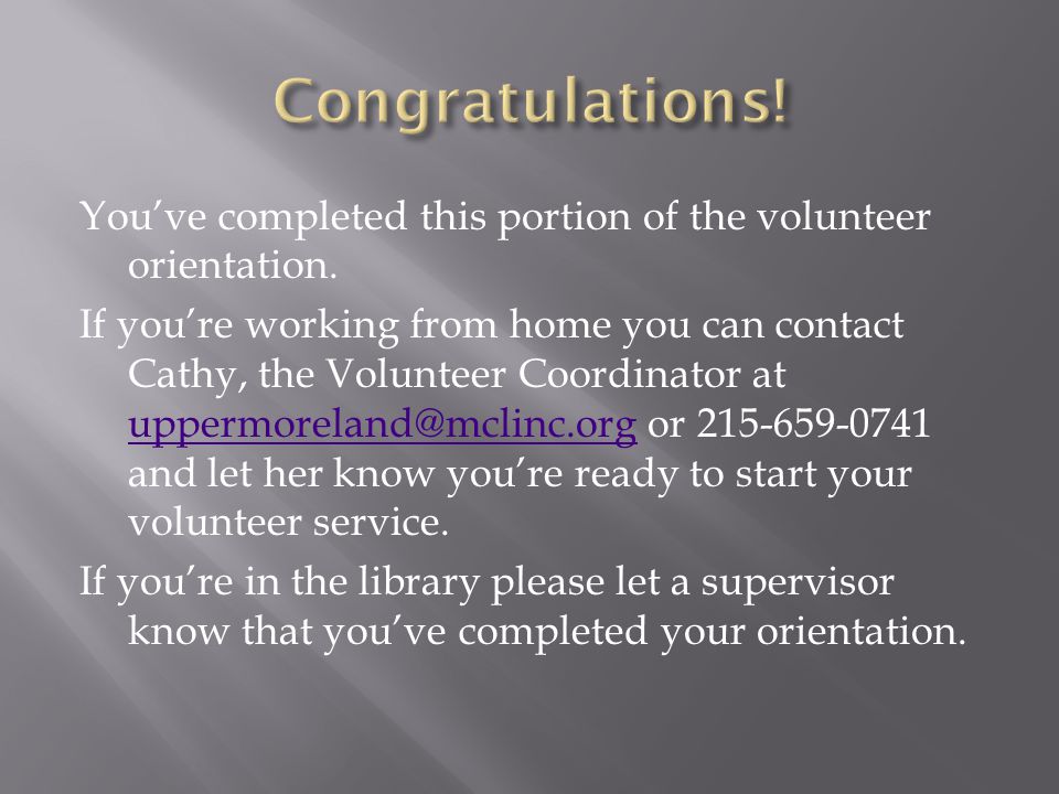 You’ve completed this portion of the volunteer orientation.