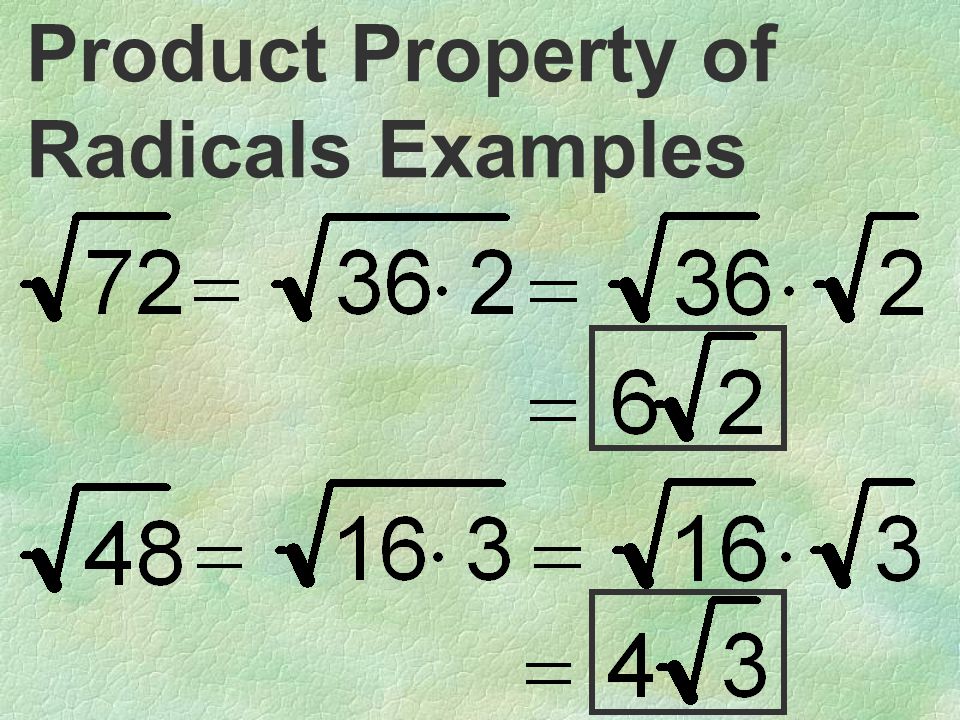 Product Property of Radicals For any numbers a and b where and,