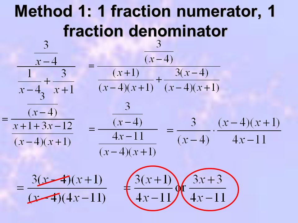Method 1: 1 fraction numerator, 1 fraction denominator