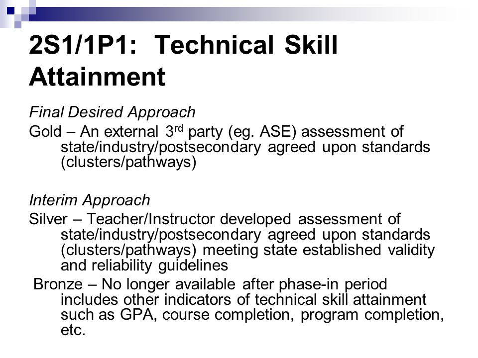 2S1/1P1: Technical Skill Attainment Final Desired Approach Gold – An external 3 rd party (eg.