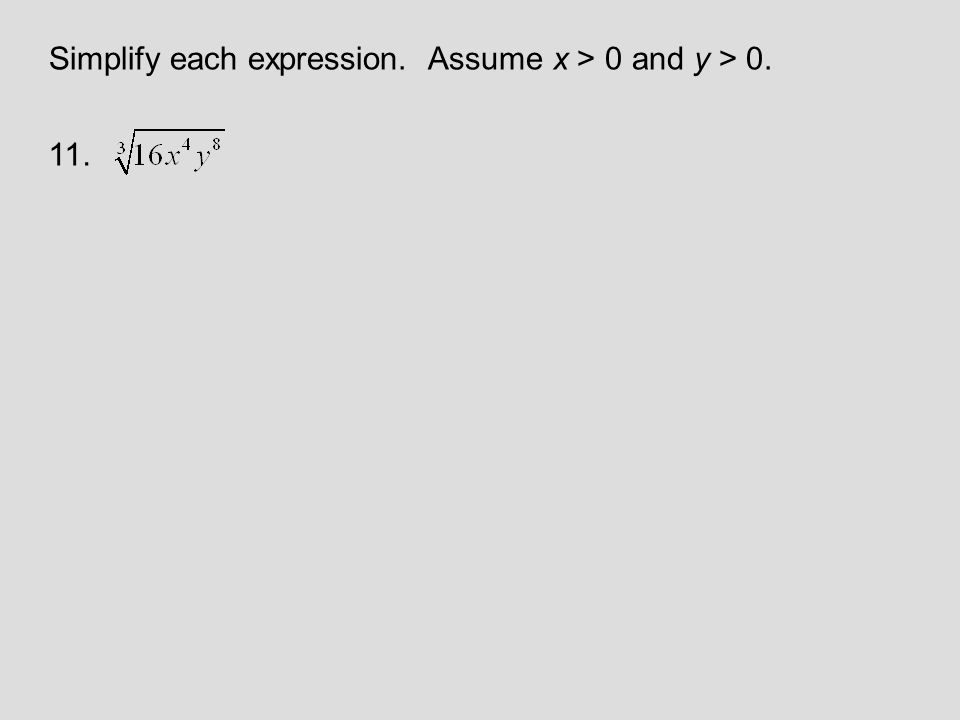 Simplify each expression. Assume x > 0 and y >