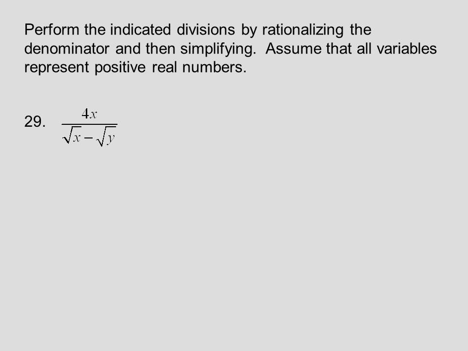 Perform the indicated divisions by rationalizing the denominator and then simplifying.