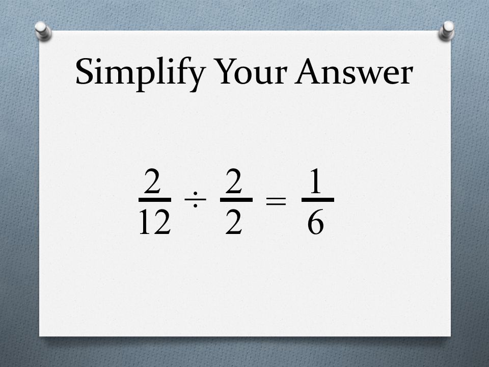 Simplify Your Answer 2 12 = ÷