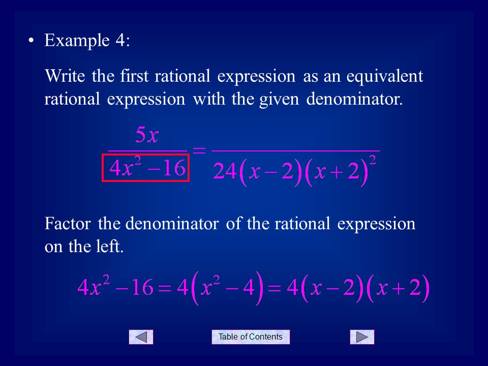 Table of Contents Example 4: Factor the denominator of the rational expression on the left.