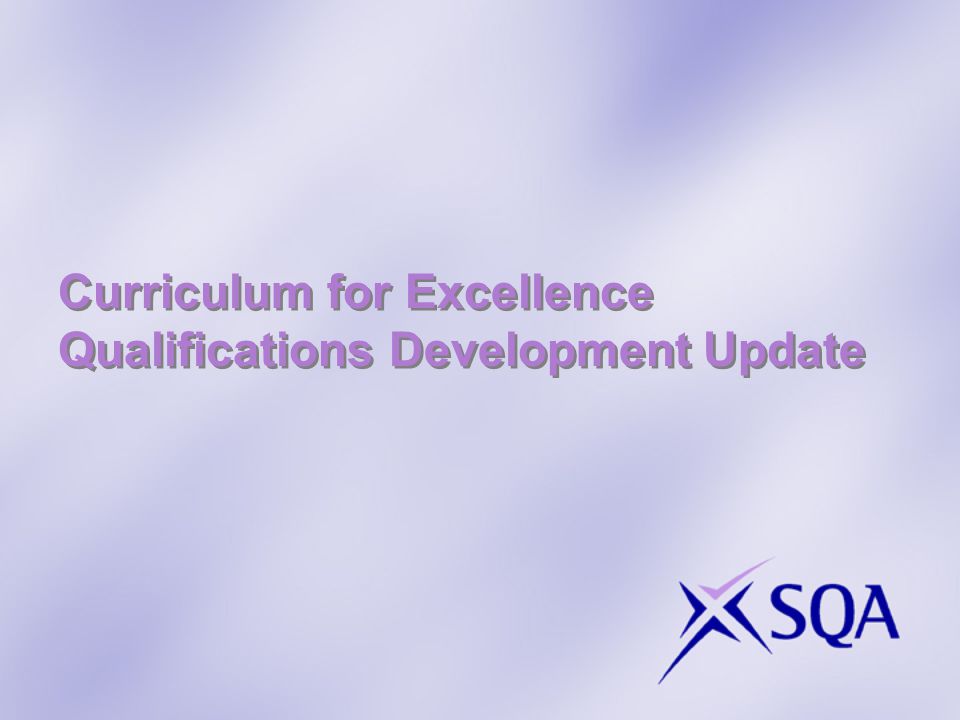Curriculum for Excellence Qualifications Development Update
