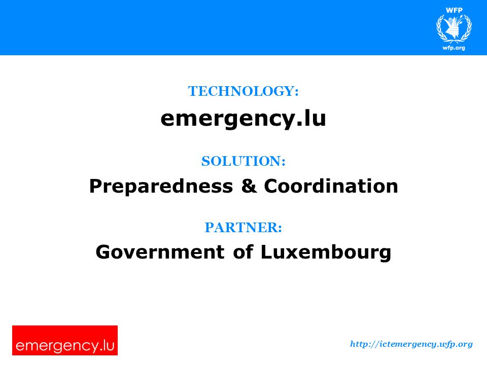 TECHNOLOGY: emergency.lu SOLUTION: Preparedness & Coordination PARTNER: Government of Luxembourg