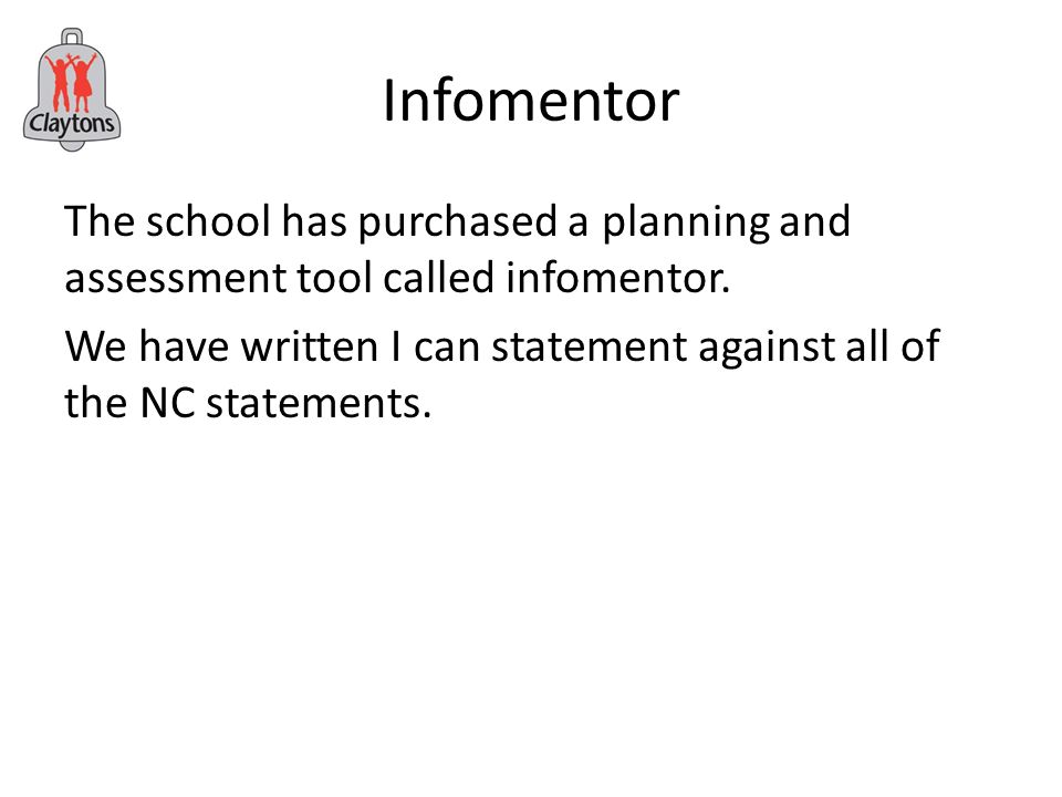 Infomentor The school has purchased a planning and assessment tool called infomentor.