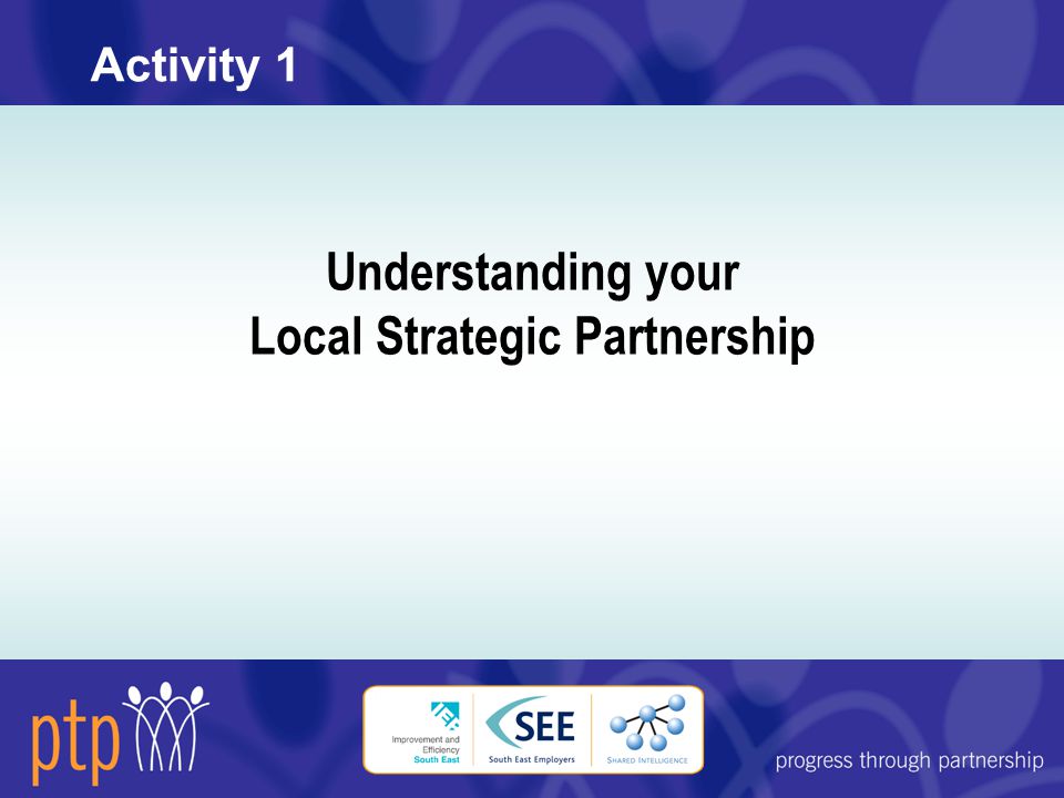 Understanding your Local Strategic Partnership Activity 1