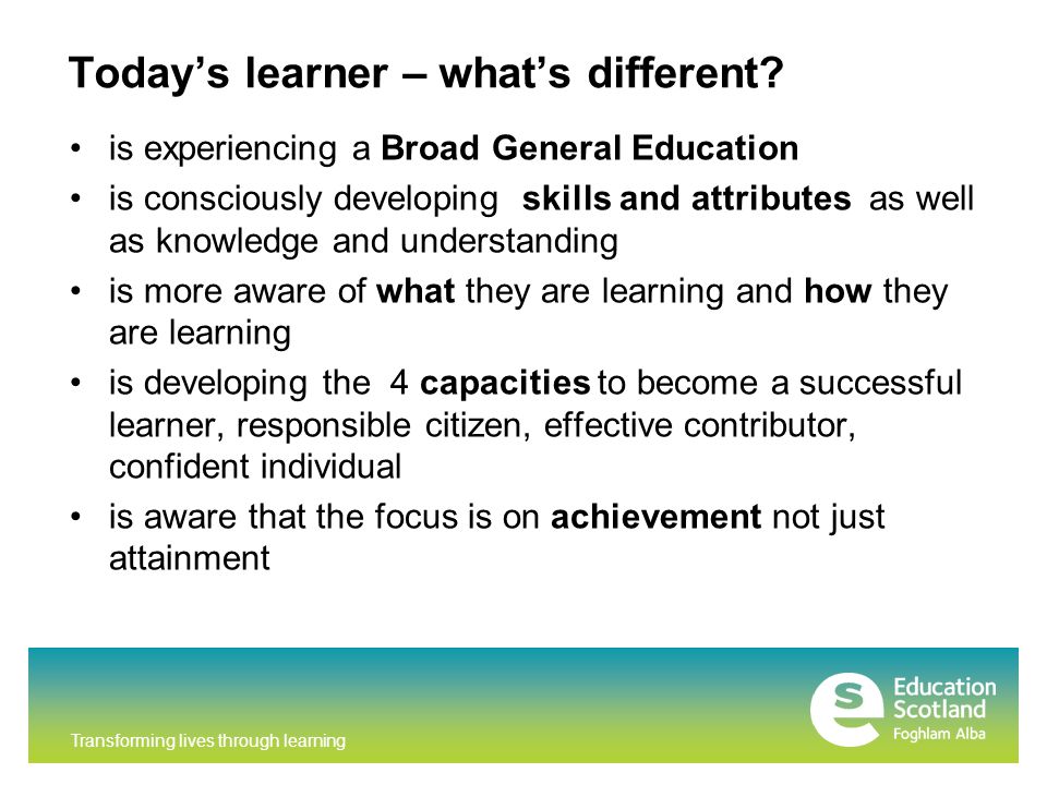 Transforming lives through learning Today’s learner – what’s different.