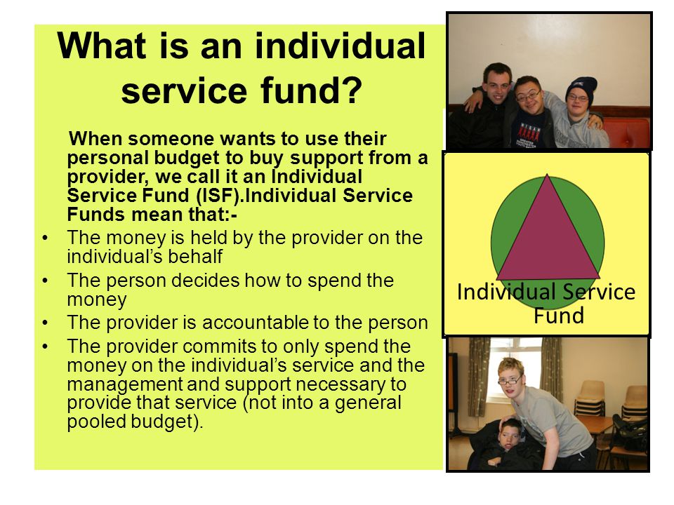 What is an individual service fund.